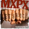 MXPX - Let's Rock