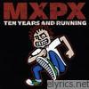 MXPX - Ten Years and Running