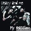 My Passion - Crazy and Me