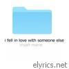 I Fell in Love With Someone Else - EP