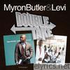 Double Take: Myron Butler & Levi