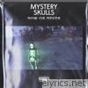 Mystery Skulls - Now Or Never