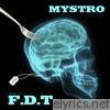 Mystro presents: f.d.t.