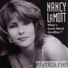 Nancy Lamott - What's Good About Goodbye?