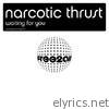 Narcotic Thrust - Waiting for You