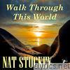 Nat Stuckey - Walk Through This World