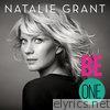 Natalie Grant - Be One (Deluxe Version)