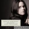 Natalie Merchant - Selections from the Album Leave Your Sleep