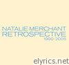Natalie Merchant - Retrospective 1990-2005