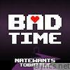 Natewantstobattle - Bad Time