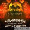 Natewantstobattle - Five Nights at Freddy's (Ultimate Collection)