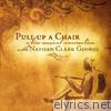 Nathan Clark George - Pull Up a Chair