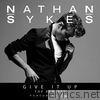 Nathan Sykes - Give It Up (Remixes) [feat. G-Eazy] - EP