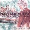 Nathan Wiley - The City Destroyed Me