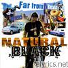 Natural Black - Far from Reality