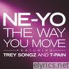 Ne-yo - The Way You Move (feat. Trey Songz & T-Pain) - Single
