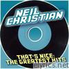 Neil Christian - Neil Christian, That's Nice: The Greatest Hits