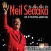 Neil Sedaka - The Show Goes On (Live At the Royal Albert Hall, London/2006)
