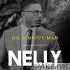 Nelly - Die a Happy Man - Single