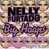 Nelly Furtado - Big Hoops (Bigger the Better) [The Remixes, Pt. 1]