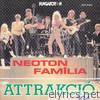 Neoton Familia - Neoton Família: Attrakció