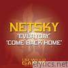 Netsky - Everyday / Come Back Home