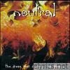 Neutral - The Dream That Destroys the Dreamer