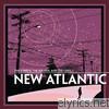 New Atlantic - The Streets, The Sounds, and the Love