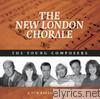 New London Chorale - The Young Composers