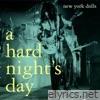 New York Dolls - A Hard Night's Day