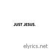 Newsong - Just Jesus