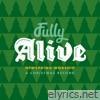 Fully Alive: A Christmas Record