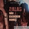 Balas Não Escolhem Nomes (feat. Prodigio & Monsta) - Single