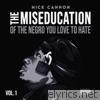 Nick Cannon - The Miseducation of the Negro You Love to Hate
