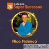 Coleção 20 Super Sucessos: Nico Fidenco