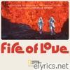 Fire of Love (Music From and Inspired by the Motion Picture)