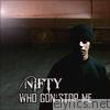 Nifty - Who Gon' Stop Me - Single