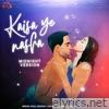 Kaisa Ye Nasha - Midnight Version - Single