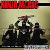 Ninja Magic - Catchy As Ninja, Chatcy As the Night - Ep