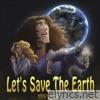 Let's Save the Earth - Single
