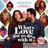 What's Love Got to Do with It? (Original Motion Picture Soundtrack)