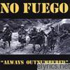 No Fuego - Always Outnumbered