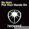 No Halo - Put Your Hands On (Remixes)