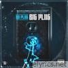Big Plug - EP
