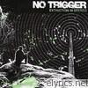 No Trigger - Extinction In Stereo