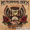 No Turning Back - No Regrets