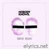 Nobody Knows - House Music - Single