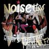 Noisettes - What's the Time, Mr. Wolf?