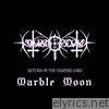 Nokturnal Mortum - Return of the Vampire Lord / Marble Moon