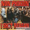 Non Phixion - I Shot Reagan